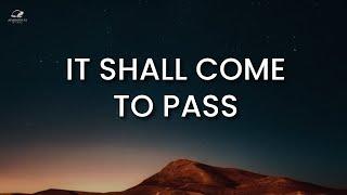 It Shall Come to Pass – Comforting Message for Hard Times