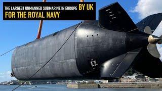 Royal Navy launches New Large unmanned submarine, CETUS, The Largest Drone Submarine In Europe By UK