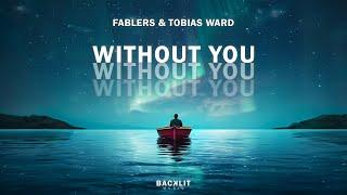 Fablers & Tobias Ward - Without You