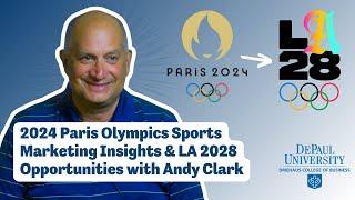 2024 Paris Olympics Sports Marketing Insights & LA 2028 Opportunities with Andy Clark