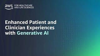 Enhanced patient and clinician experiences with generative AI | Amazon Web Services