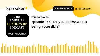 Episode 133 - Do you obsess about being accessible?