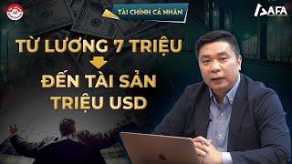 TỪ LƯƠNG 7 TRIỆU ĐẾN TÀI SẢN TRIỆU USD: BÀI HỌC TỪ HÀNH TRÌNH XÂY - MẤT - GIỮ TÀI SẢN CỦA ANH IT