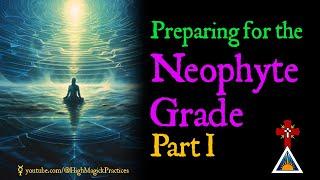 E05 Preparing for the Neophyte Grade - Part I