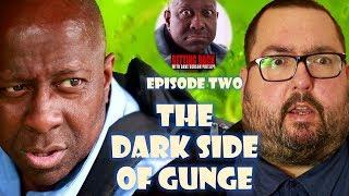 Getting Back with Dave Benson Phillips EPISODE #2: THE GUNGE ENTHUSIAST