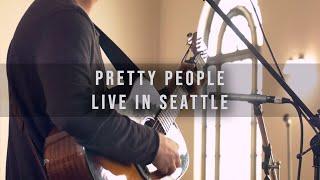 Pretty People (Live at The Fremont Abbey)