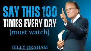 Say This 100 Times Every Day! Life-Changing Speech | Billy Graham Motivation #spiritualgrowth