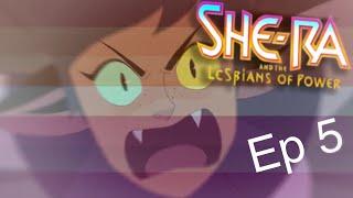 She-Ra and the Lesbians of Power: Episode 5 (She-Ra Crack) [HEADPHONE WARNING]