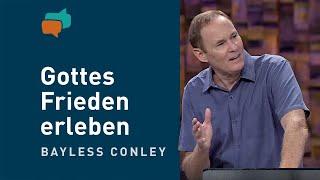 Wie du Gottes Frieden in unruhigen Zeiten erleben kannst – Bayless Conley