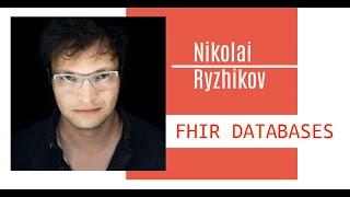 FHIR DATABASES / Nikolai Ryzhikov