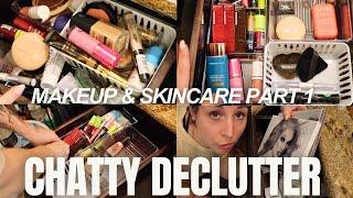 CHATTY Makeup & Skincare Declutter: Part 1