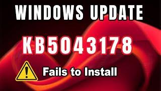 Fix Update KB5043178 Fails to Install️ Windows Update KB5043178 Failure