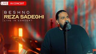 Reza Sadeghi - Beshno | Live In Concert رضا صادقی - بشنو