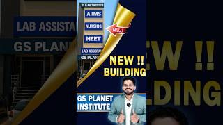 NEW BUILDING - GS PLANET INSTITUTE  #shortsfeed #gsplanetinstitute #bscentranceexam #trending