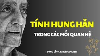 142. Tính hung hăn trong các mối quan hệ - Sách nói Krishnamurti Tiếng Việt