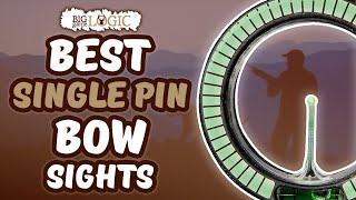 Best Single Pin Bow Sights : Top 5 Picks Reviewed & Rated | Big Game Logic