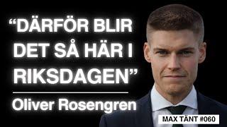 Vad Händer Egentligen i Riksdagen? - Oliver Rosengren | Max Tänt 060