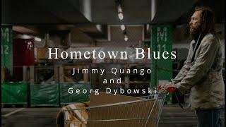 "HOMETOWN BLUES" (original) by Jimmy Quango feat. Georg Dybowski