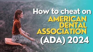 How to cheat on American Dental Association (ADA) 2024 by Pearson VUE.