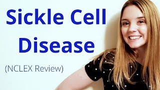 SICKLE CELL DISEASE (SICKLE CELL ANEMIA) | NCLEX REVIEW