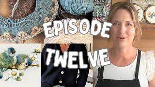 Episode 12: Forager Sweater, Home Cardigan, Autumn Alpine, Burnside Bibs and An Embroidery Project