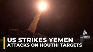 US military claimed attacks on Houthi positions in Yemen’s capital