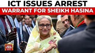 Bangladesh News: Arrest Warrant Issued For Sheikh Hasina By Bangladesh's ICT | India Today