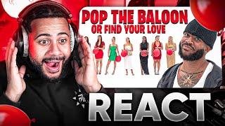 JE REACT A POP THE BALOON OR FIND YOUR LOVE (grosse embrouille mdr)