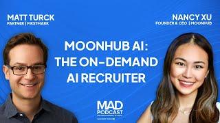 A Fireside Chat with Nancy Xu, CEO  of Moonhub AI & Matt Turck, Partner at FirstMark