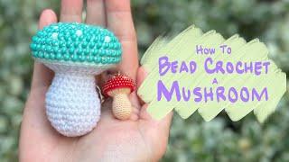 How to BEAD CROCHET a Mushroom | Step by Step Tutorial