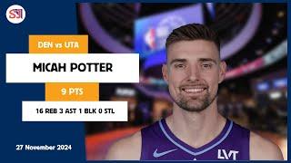 MICAH POTTER 9 PTS vs DEN 27 Nov 24-25 UTA Highlights