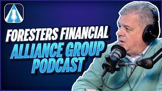 Foresters Financial - Alliance Group Podcast