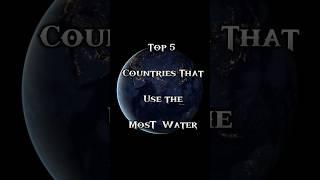 Top 5 Countries That Use the Most  Water || Editing Zone || #shorts