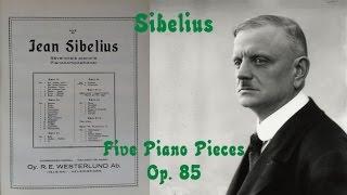 Sibelius - Five Piano Pieces Op.85