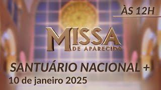 Santa Missa 12h | Santuário Nacional de Aparecida 10/01/2025