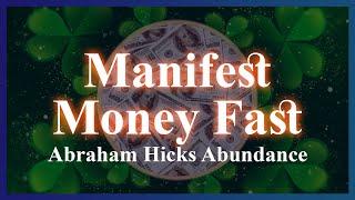 Abraham Hicks Manifest Money Fast  Law of Attraction  Prosperity and Abundance