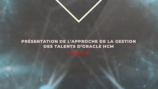 L'approche de la gestion des talents d'Oracle HCM - Episode 1