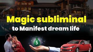 Dream Life Subliminal to manifest magic in life (powerful subliminal Bundle)