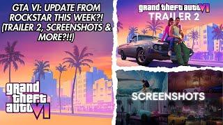 GTA VI: Is Rockstar FINALLY Going To Provide An UPDATE?! (Trailer 2, Screenshots & MORE?!!)