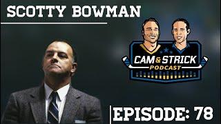 Scotty Bowman on Cam Strick Podcast