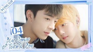 Blue Canvas of Youthful Days EP04 Love is restraint | 路过我年少时光的蓝色 | ENG SUB