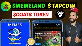 Goats $GOATS Token Withdrawal  | Goats Exchange token | Memeland #MEMES Airdrop Date Out | Tapcoins