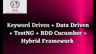 Keyword Driven + Data Driven + TestNG+ BDD Cucumber = Hybrid Framework| Change2testautomation| C2TA