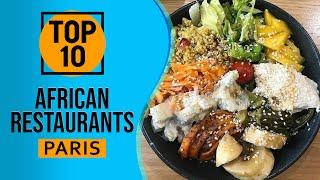 Top 10 Best African Restaurants in Paris, France