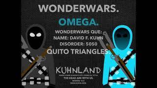 [7].Q: WonderWars: Omega. Que. Name: David F. Kuhn. Disorder: 5050. How It’s Made. Quito Triangles.