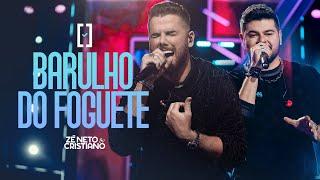 Zé Neto e Cristiano - Barulho do Foguete - #Escolhas