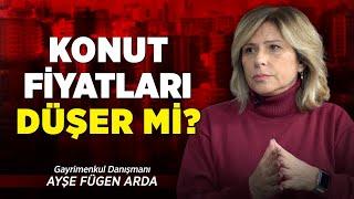 Konut Fiyatları Düşer mi? | Gayrimenkul Danışmanı Ayşe Fügen Arda