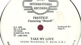 Prestige Featuring Brandi - Take My Love Take (Chip S Mix)