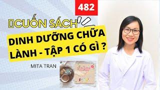 #482. Cuốn sách Dinh dưỡng chữa lành - Tập 1 - Mita Tran có gì nè?