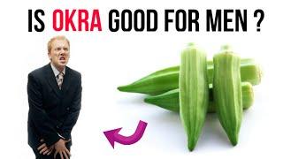 Is OKRA Good For Men || Benefits Of  OKRA.